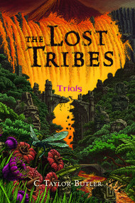 The Lost Tribes: Trials (Trials) by Christine Taylor-Butler, 9781732213753