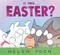 Is This . . . Easter? ((A Playful Story of Easter Holiday Traditions for Kids Ages 2-5)) by Helen Yoon, Helen Yoon, 9781536226287