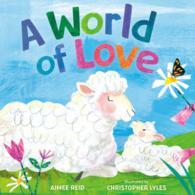 A World of Love - 9781524739812 by Aimee Elizabeth Reid, Christopher Lyles