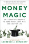 Money Magic (An Economist's Secrets to More Money, Less Risk, and a Better Life) - 9780316541947 by Laurence Kotlikoff