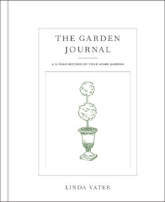 The Garden Journal (A 5-year record of your home garden) by Linda Vater, 9780760382929
