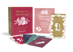 Pleasure Alchemy (A Deck and Guidebook for Self-Expression and Fulfillment) by Maude White, 9780762483594