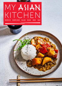 My Asian Kitchen (Noodles, Dumplings, Salad, Sushi, Wok, Bao) by Jennifer Joyce, 9780785843153
