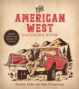 American West Coloring Book (Color Life on the Frontier - More Than 100 Pages to Color) by Editors of Chartwell Books, 9780785843207