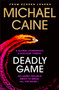 Deadly Game (The stunning thriller from the screen legend Michael Caine) by Michael Caine, 9781399702508