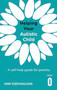 Helping Your Autistic Child (A self-help guide for parents) by Ann Ozsivadjian, 9781472147066