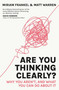 Are You Thinking Clearly? (29 reasons you aren't, and what to do about it) by Miriam Frankel, Matt Warren, 9781529388718
