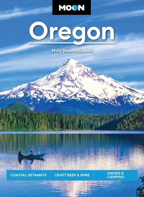 Moon Oregon (Coastal Getaways, Craft Beer & Wine, Hiking & Camping) by Matt Wastradowski, 9781640497153