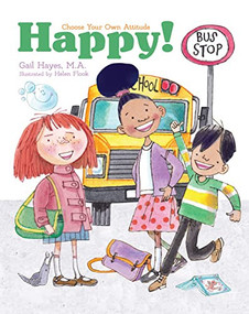 Happy! (A Choose Your Own Attitude Book) - 9781486723539 by Gail Hayes, Helen Flook
