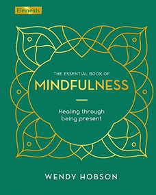 The Essential Book of Mindfulness by Wendy Hobson, 9781838576363