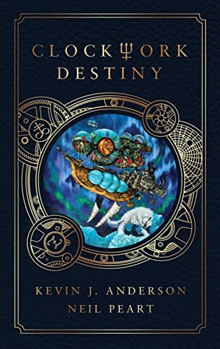 Clockwork Destiny by Kevin J. Anderson, Neil Peart, 9781770416512