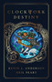 Clockwork Destiny by Kevin J. Anderson, Neil Peart, 9781770416512
