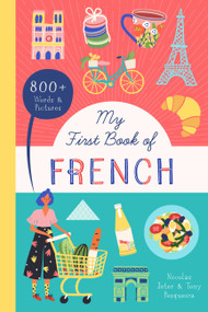My First Book of French (800+ Words & Pictures) by Nicolas Jeter, Tony Pesqueira, 9781638190479
