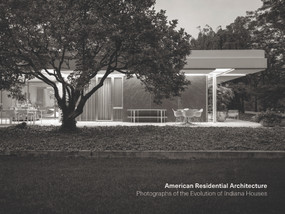 American Residential Architecture (Photographs of the Evolution of Indiana Houses) by Craig Kuhner, Alan Ward, Craig Kuhner, 9781946226266