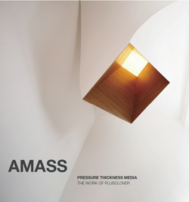 Amass (Pressure Thickness Media: The work of plusClover) by Albert Pope, Clover Lee, 9781946226204