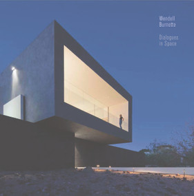Dialogues in Space (Wendell Burnette Architects) by Tod Williams, Billie Tsien, Robert McCarter, 9789881619433