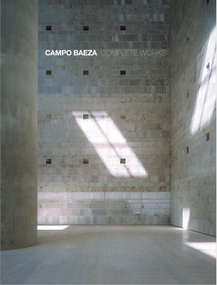 Campo Baeza (Complete Works) by Richard Meier, Jésus Aparicio, Manuel Blanco, 9789881619563