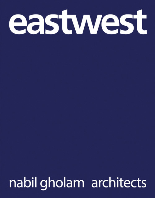 eastwest (Nabil Gholam Architects) (Spanish Edition) by Nicolas Véron, Warren Singh-Bartlett, Nabil Gholam, 9789881225030