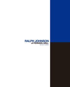 Ralph Johnson of Perkins+Will (Recent Works) by Thomas Fisher, Daniel S. Friedman, Rodolphe el-Khoury, 9789881512543