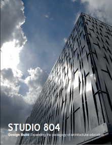 Studio 804 (Design Build: Expanding the pedagogy of architectural education) by Dan Rockhill, Dan Rockhill, 9781946226211