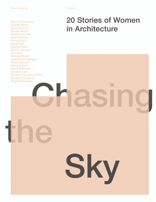 Chasing the Sky (20 Stories of Women in Architecture) by Dean Dewhirst, Maryam Gusheh, Dean Dewhirst, 9781946226020