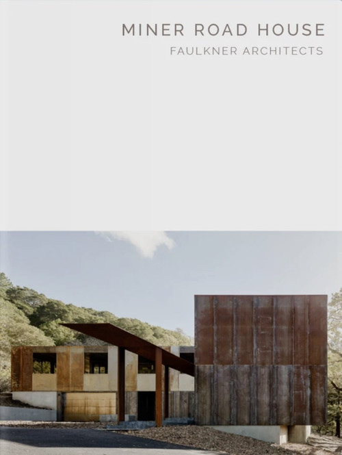 Miner Road House (Faulkner Architects - Masterpiece Series) by Rick Joy, Renee Chow, Thomas Chastain, 9781946226341