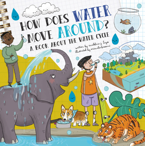 How Does Water Move Around? (A Book About the Water Cycle) by Madeline J. Hayes, Srimalie Bassani, 9781486725656