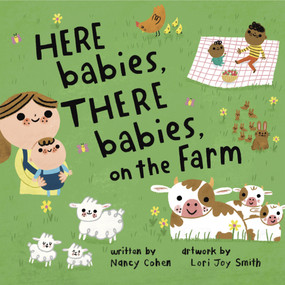 Here Babies, There Babies On the Farm by Nancy Cohen, Lori Joy Smith, 9781774711392
