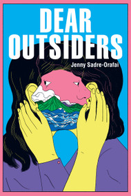Dear Outsiders (poems) by Jenny Sadre-Orafai, 9781629222387