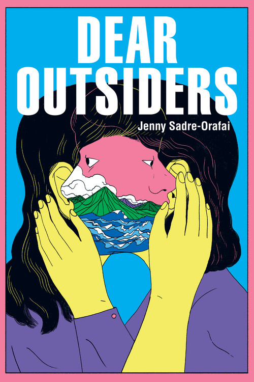 Dear Outsiders (poems) by Jenny Sadre-Orafai, 9781629222387