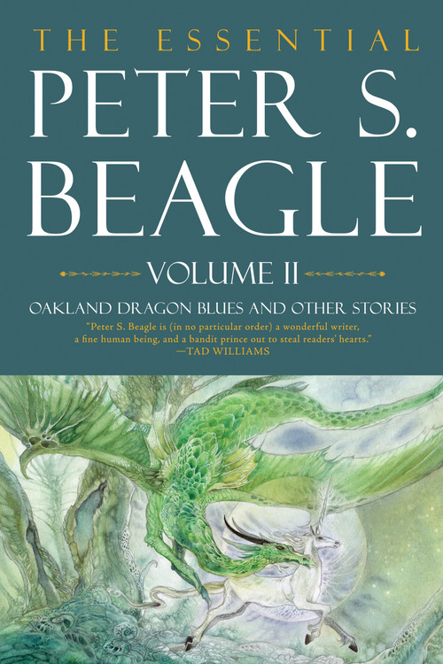 The Essential Peter S. Beagle, Volume 2: Oakland Dragon Blues and Other Stories by Peter S. Beagle, Stephanie Pui-Mun Law, Meg Elison, 9781616963903