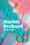 Marble Orchard (poems) by Emily Corwin, 9781629222608