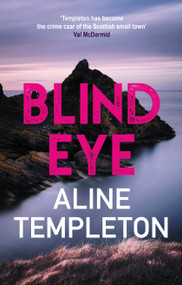Blind Eye (The gritty Scottish crime thriller) by Aline Templeton, 9780749029371