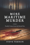 More Maritime Murder (Deadly Crimes of the Buried Past) by Steve Vernon, 9781774711200