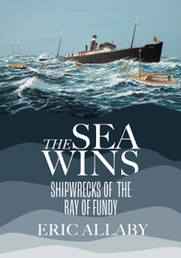 The Sea Wins by Eric Allaby, 9781774711378