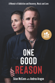 One Good Reason (A Memoir of Addiction and Recovery, Music and Love) - 9781774711385 by Séan McCann, Andrea Aragon, 9781774711385