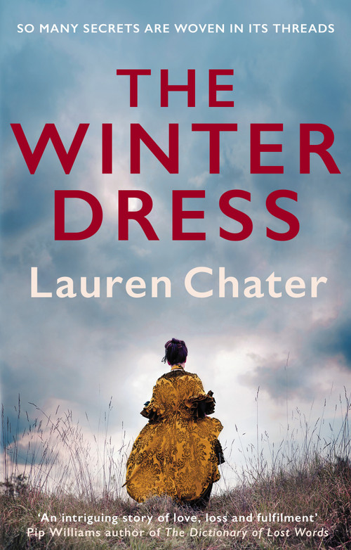 The Winter Dress (Two women separated by centuries drawn together by one beautiful silk dress) by Lauren Chater, 9780749029005