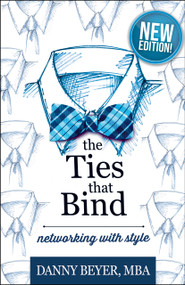 The Ties That Bind (Networking with Style) by Danny Beyer, 9781947305571