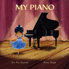 My Piano by Jen Fier Jasinski, Anita Bagdi, 9781957655161