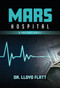 Mars Hospital (A Doctor's Novel) by Lloyd Flatt, 9781947305755
