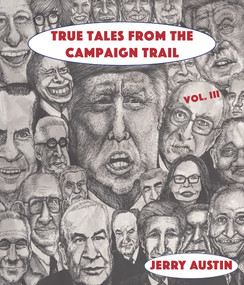 True Tales from the Campaign Trail, Vol. 3 by Jerry Austin, 9781629222639
