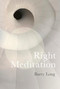 Right Meditation (Five Steps to Reality) by Barry Long, 9781899324507