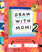 Draw With Mom 2 by Bushel & Peck Books, 9781638191650