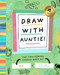 Draw With Auntie! by Bushel & Peck Books, 9781638191667