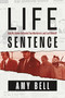 Life Sentence (How My Father Defended Two Murderers and Lost Himself) - 9781774711866 by Amy Bell