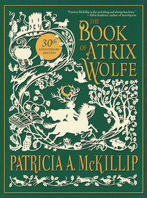 The Book of Atrix Wolfe (30th Anniversary Special Edition) - 9781616964009 by Patricia A. McKillip, Kathleen Jennings