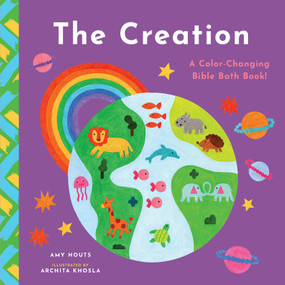 The Creation (A Color-Changing Bible Bath Book!) by Amy Houts, Archita Khosla, 9781638192107