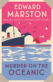Murder on the Oceanic (A gripping Edwardian mystery from the bestselling author) by Edward Marston, 9780749028350