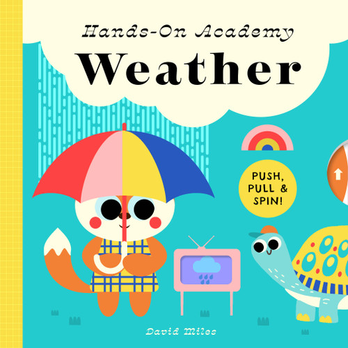 Hands-On Academy Weather (Push, Pull & Spin!) by David Miles, 9781638191261