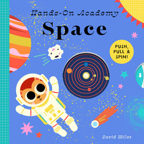 Hands-On Academy Space (Push, Pull & Spin!) by David Miles, 9781638191278